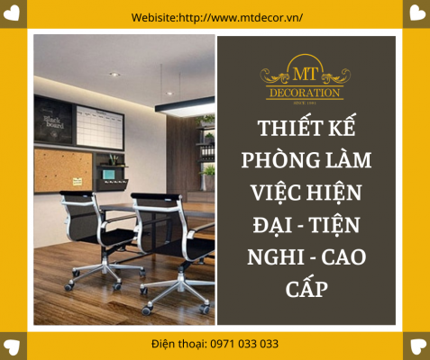 THIẾT KẾ PHÒNG LÀM VIỆC HIỆN ĐẠI - TIỆN NGHI 
