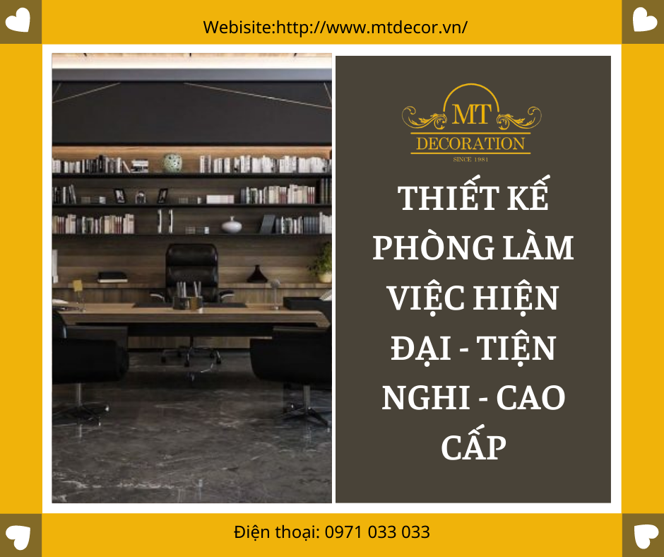 THIẾT KẾ PHÒNG LÀM VIỆC HIỆN ĐẠI - TIỆN NGHI - CAO CẤP